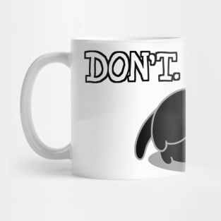 Don't. Give Up. Mug